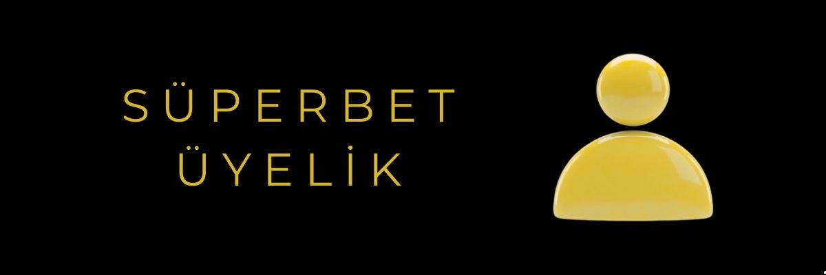 Süperbet Üyelik Al